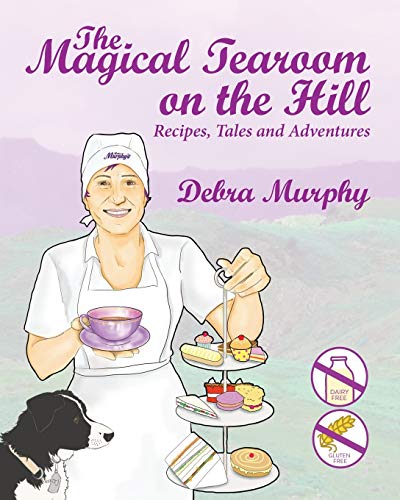 Imagen de archivo de The Magical Tearoom on the Hill: Recipes, Tales and Adventures a la venta por Big River Books