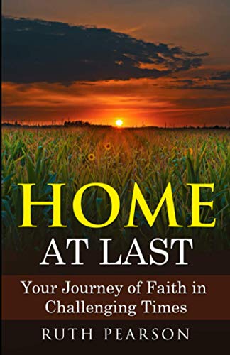 Beispielbild fr Home at Last: Your Journey of Faith in Challenging Times zum Verkauf von WorldofBooks
