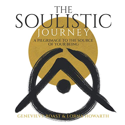 Beispielbild fr The Soulistic Journey: A pilgrimage to the source of your being zum Verkauf von WorldofBooks