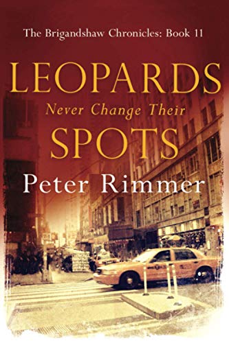 Beispielbild fr Leopards Never Change Their Spots: A captivating historical come to life series (The Brigandshaw Chronicles) zum Verkauf von WorldofBooks