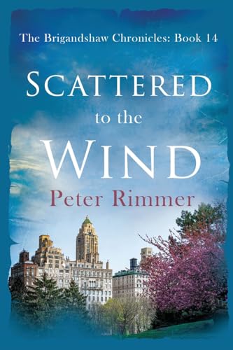 9781838286798: Scattered to the Wind: A captivating historical come to life series (The Brigandshaw Chronicles)