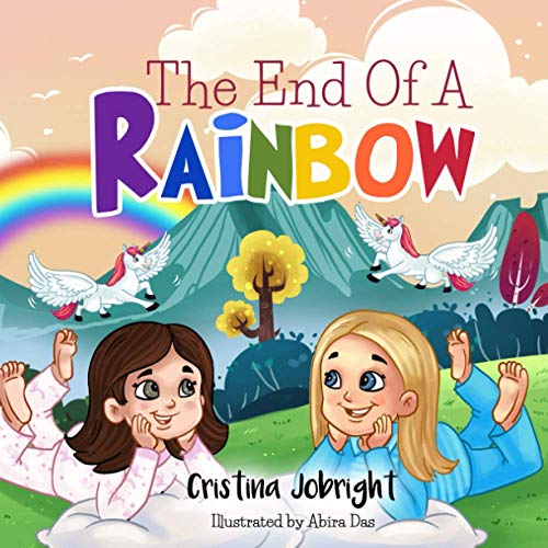 Imagen de archivo de The End Of A Rainbow: The magical adventures of Lily and Jessy a la venta por Books Unplugged