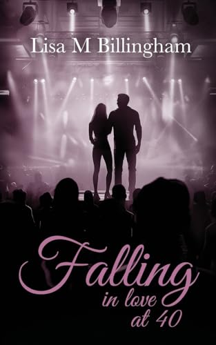 Stock image for Falling in Love at 40: The uplifting, evocative, passionate story of unconditional love and dreams coming true. A novella: perfect for reader for sale by GreatBookPrices