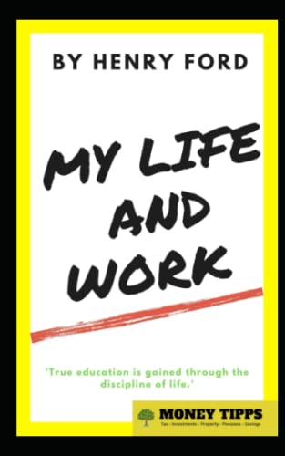 Beispielbild fr My Life and Work: Henry Ford's Autobiography zum Verkauf von GF Books, Inc.