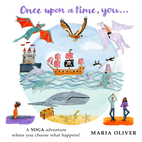 Stock image for Once Upon a Time, You.: A yoga adventure where you choose what happens!: 1 for sale by Goldstone Books