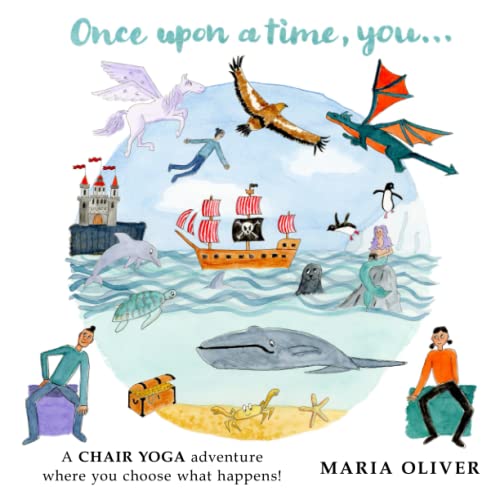 Stock image for Once Upon a Time, You.: A Chair Yoga adventure where you choose what happens! for sale by Books Unplugged