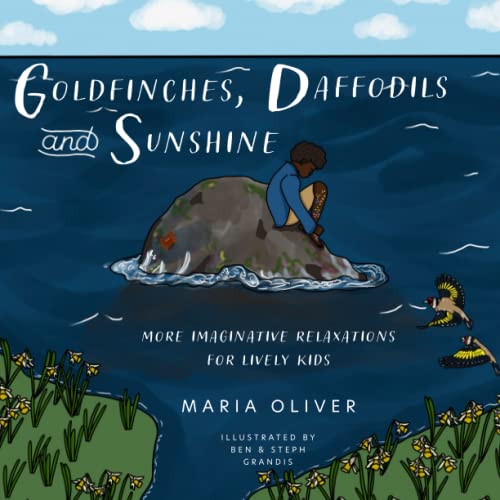 Beispielbild fr Goldfinches, Daffodils and Sunshine: More imaginative relaxations for lively kids: 2 zum Verkauf von WorldofBooks