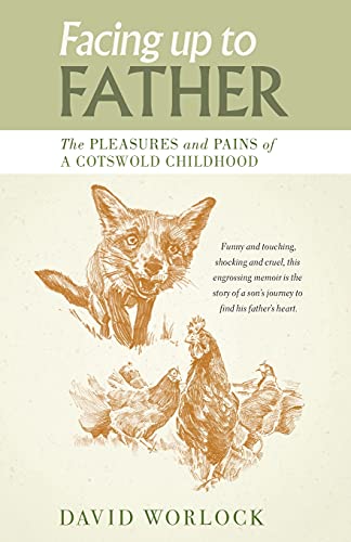 Stock image for Facing up to Father: The pleasures and pains of a Cotswold childhood for sale by WorldofBooks