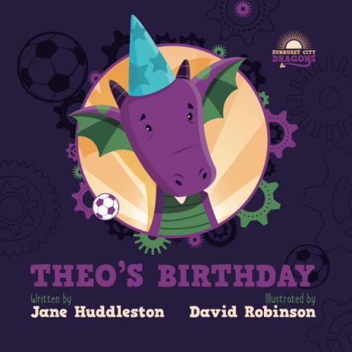 9781838308049: Theo's birthday (Sunburst City Dragons)