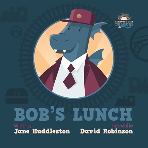 Stock image for Bob's lunch (Sunburst City Dragons) for sale by WorldofBooks