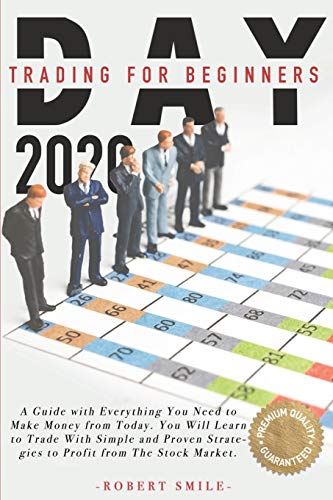 Stock image for Day Trading For Beginners 2020: A Guide with Everything You Need to Make Money from Today. You Will Learn to Trade With Simple and Proven Strategies t for sale by ThriftBooks-Dallas