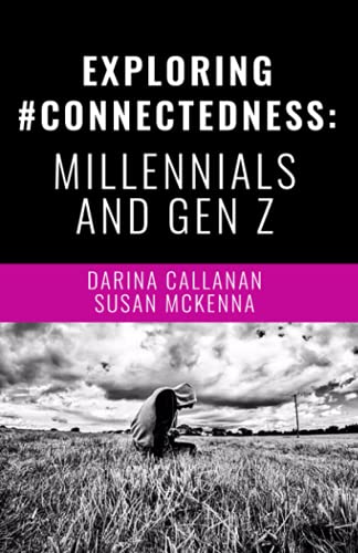 Stock image for Exploring #Connectedness: Millennials And Gen Z for sale by Better World Books Ltd