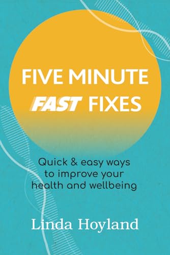 Beispielbild fr Five Minute Fast Fixes: Quick & easy ways to improve your health and wellbeing zum Verkauf von WorldofBooks