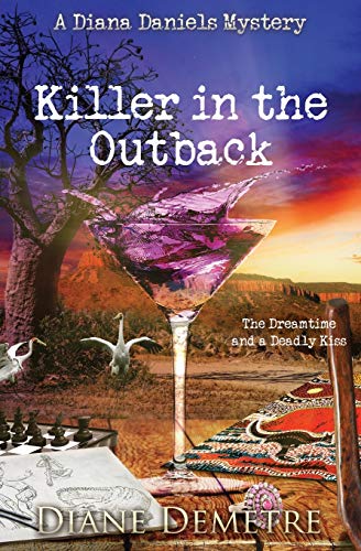 Beispielbild fr Killer in the Outback: The Dreamtime and a Deadly Kiss (A Diana Daniels Mystery) zum Verkauf von Lucky's Textbooks