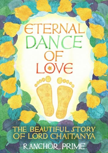 9781838322212: Eternal Dance of Love: The Beautiful Story of Lord Chaitanya