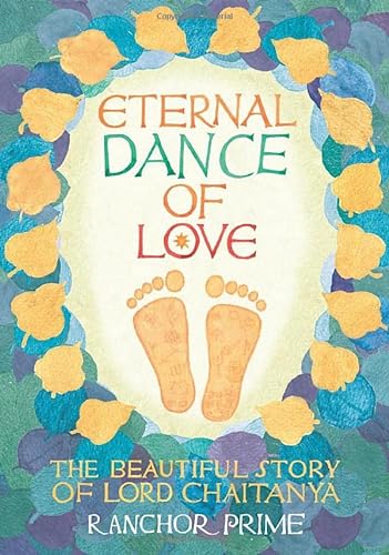 Stock image for Eternal Dance of Love: The Beautiful Story of Lord Chaitanya for sale by WorldofBooks