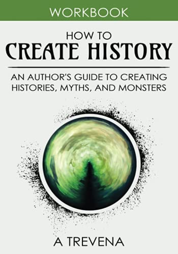 Beispielbild fr How to Create History: An Author's Guide to Creating Histories, Myths, and Monsters (Author Guides) zum Verkauf von SecondSale