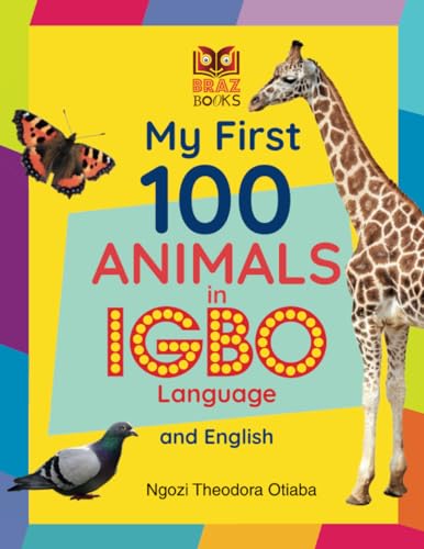 9781838328504: My First 100 Animals in Igbo Language and English (My First 100 Words in Igbo Language and English)