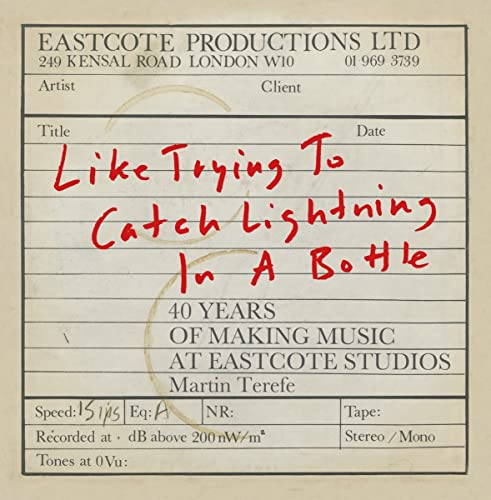 Stock image for Like Trying to Catch Lightning in a Bottle: 40 Years of Making Music at Eastcote Studios for sale by Chiron Media