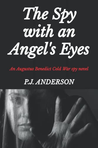 Imagen de archivo de The Spy with an Angel's Eyes: An Augustus Benedict Cold War spy novel (The Augustus Benedict Cold War Spy Series) a la venta por WorldofBooks