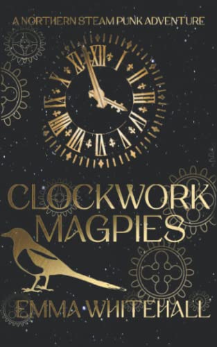 Imagen de archivo de Clockwork Magpies: A Northern Steampunk Adventure a la venta por WorldofBooks