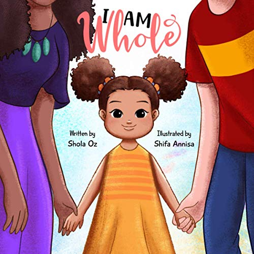 Stock image for I Am Whole: A Multi-Racial Children's Book Celebrating Diversity, Language, Race and Culture for sale by ThriftBooks-Dallas