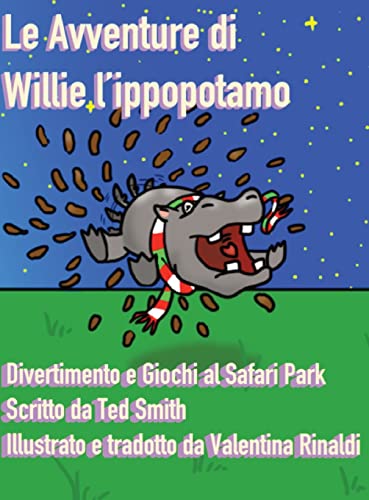 Imagen de archivo de Le Avventure di Willie l'Ippopotamo: Divertimento e Giochi al Safari Park a la venta por ThriftBooks-Atlanta
