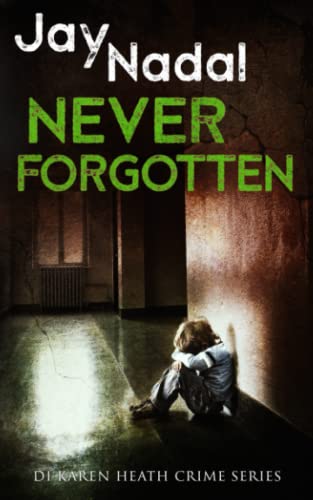 Beispielbild fr Never Forgotten: (DI Karen Heath Crime Series Book 4) zum Verkauf von GF Books, Inc.