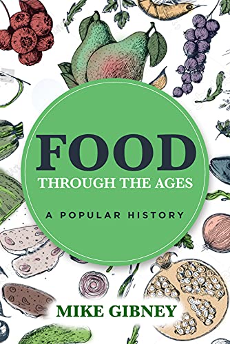 Imagen de archivo de Food Through the Ages a la venta por Blackwell's