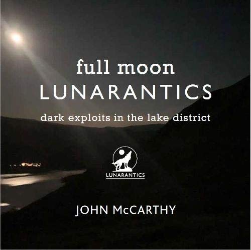 Stock image for Full Moon Lunarantics: Dark Exploits in the Lake District for sale by AwesomeBooks
