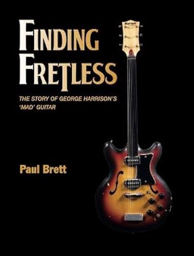 Beispielbild fr Finding Fretless: The story of George Harrison's mad guitar zum Verkauf von WorldofBooks