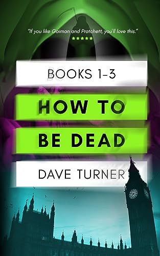 Imagen de archivo de How To Be Dead Books 1 - 3 (The 'How To Be Dead' Grim Reaper Comedy Horror Series) a la venta por HPB Inc.