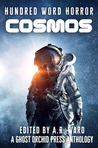 Stock image for Cosmos: An Anthology of Dark Microfiction (Hundred Word Horror) for sale by GF Books, Inc.