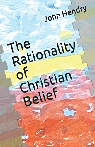 Stock image for The Rationality of Christian Belief for sale by Ergodebooks