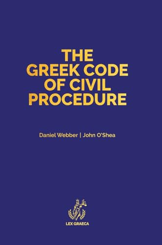 Stock image for The Greek Code of Civil Procedure: Presidential Decree 503/1985 (The Greek Quadricodex) for sale by California Books