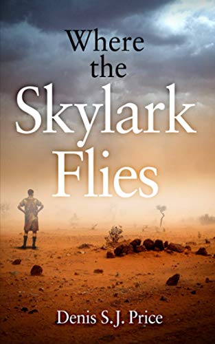 Beispielbild fr Where the Skylark Flies: A Cornishman in a forgotten war (based on true events) zum Verkauf von WorldofBooks