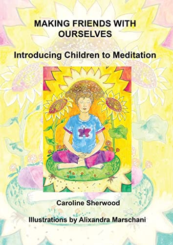 Beispielbild fr Making Friends with Ourselves: Introducing Children to Meditation A Colouring Workbook zum Verkauf von AwesomeBooks