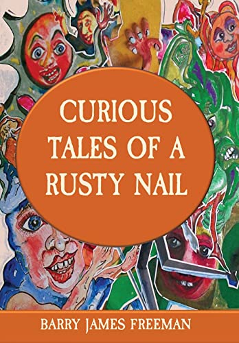 Stock image for Curious Tales of a Rusty Nail for sale by Big River Books