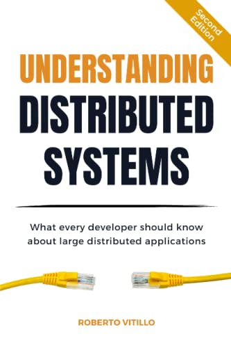 9781838430214: Understanding Distributed Systems, Second Edition: What every developer should know about large distributed applications