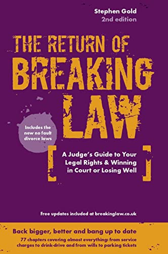 Stock image for Breaking Law (The Return of): The Judge's Inside Guide to Your Legal Rights & Winning in Court or Losing Well: A judge's guide to your legal rights & winning in court or losing well for sale by WorldofBooks