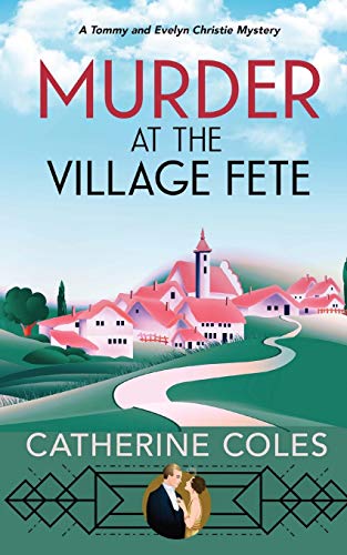 Stock image for Murder at the Village Fete: A 1920s cozy mystery for sale by GF Books, Inc.