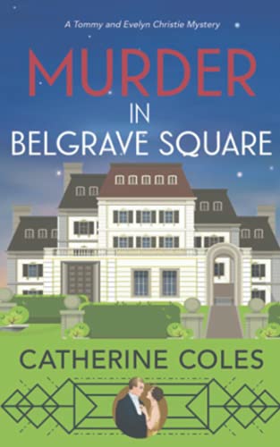 Stock image for Murder in Belgrave Square: A 1920s cozy mystery (A Tommy Evelyn Christie Mystery) for sale by Front Cover Books