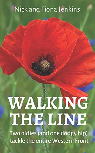Imagen de archivo de Walking the line: Two oldies (and one dodgy hip) tackle the entire Western Front a la venta por GF Books, Inc.