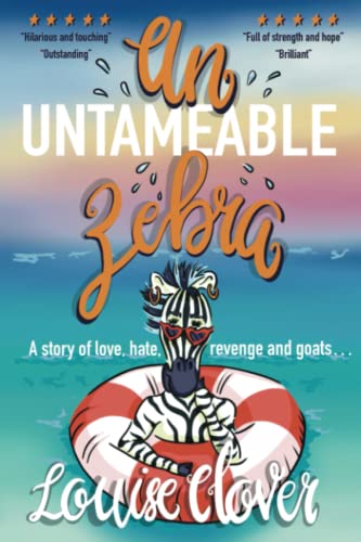 Stock image for An Untameable Zebra: A story of love, hate, revenge and goats . for sale by WorldofBooks