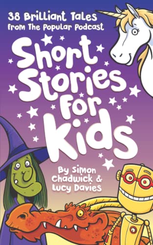 Stock image for Short Stories For Kids: 38 Brilliant Tales From The Popular Podcast (Short Stories For Kids: Brilliant Tales From The Popular Podcast) for sale by SecondSale