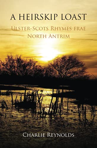 Stock image for A Heirskip Loast: Ulster-Scots Rhymes frae North Antrim for sale by Books Unplugged