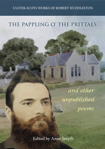 Imagen de archivo de The Pappling o' the Prittaes and other unpublished poems (Ulster-Scots Works of Robert Huddleston) a la venta por GF Books, Inc.