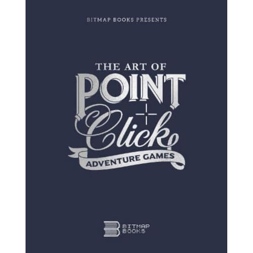 Imagen de archivo de The Art of Point-and-Click Adventure Games a la venta por PBShop.store UK
