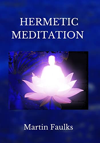 Stock image for Hermetic Meditation by Martin Faulks for sale by PBShop.store US
