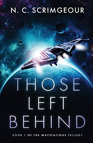 

Those Left Behind: An epic first contact space opera (The Waystations Trilogy)